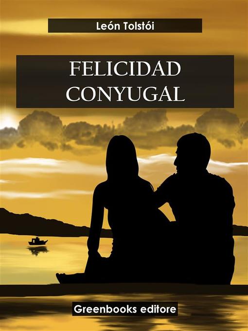 Title details for Felicidad conyugal by León Tolstói - Available